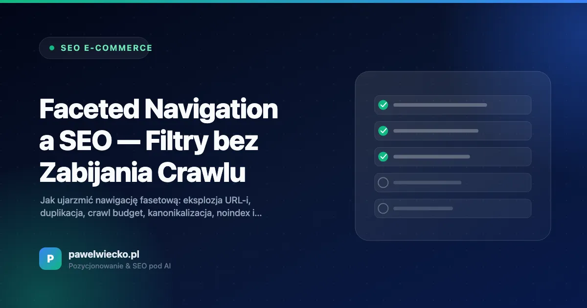 Faceted Navigation a SEO — Filtry bez Zabijania Crawlu