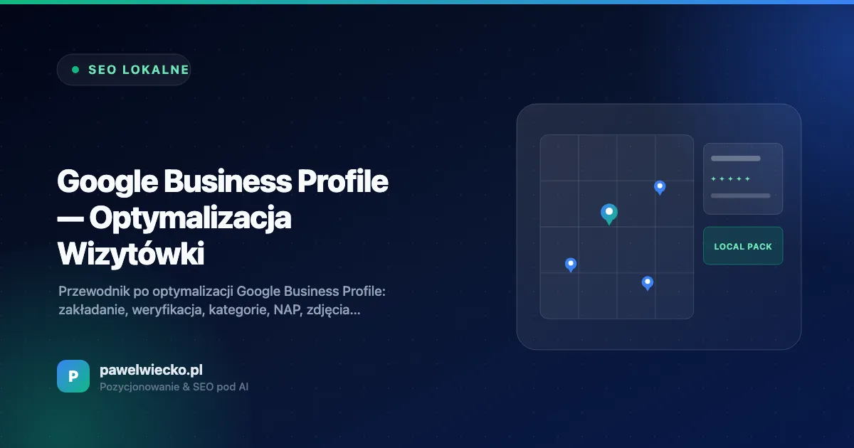 Google Business Profile — Optymalizacja Wizytówki