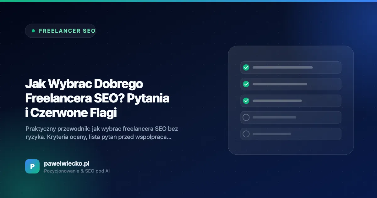 Jak Wybrać Dobrego Freelancera SEO? Pytania i Czerwone Flagi