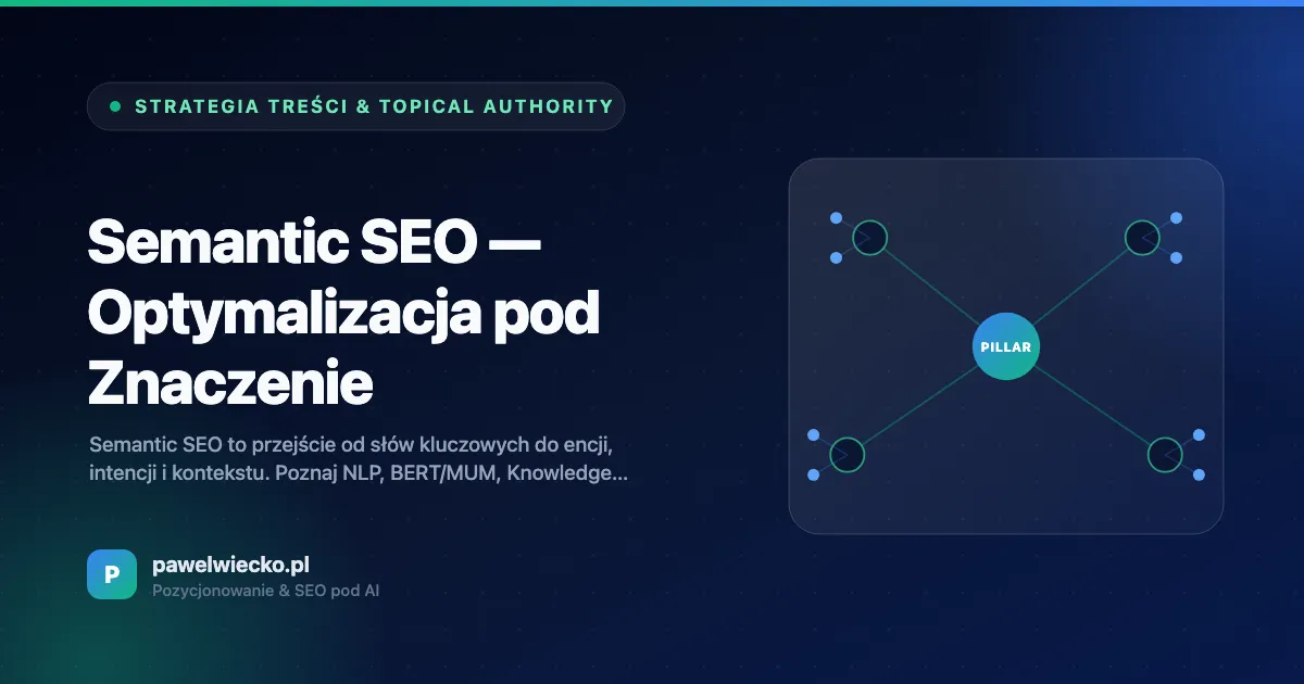 Semantic SEO — Optymalizacja pod Znaczenie