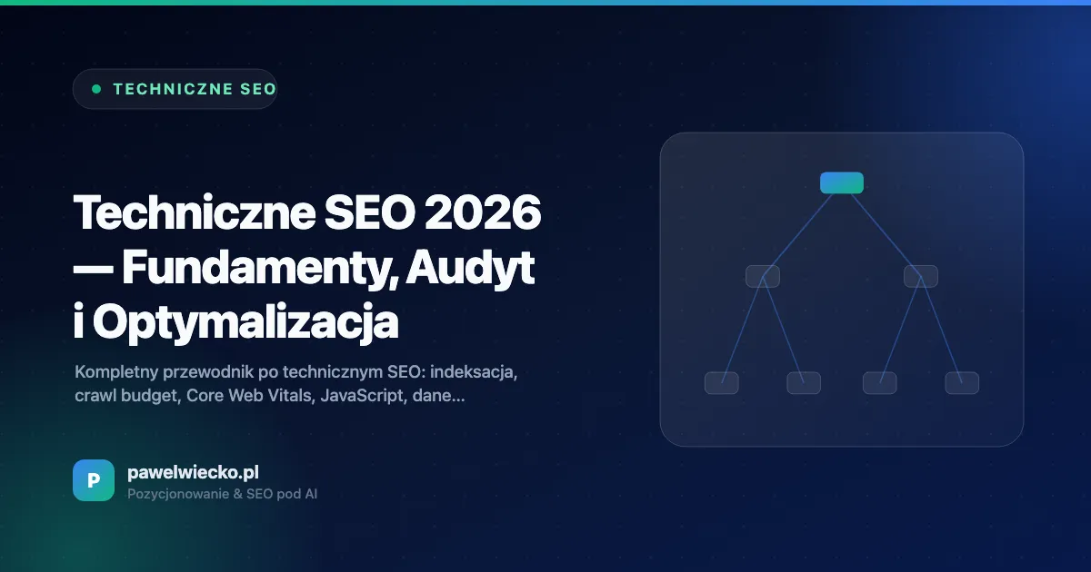 Techniczne SEO 2026 — Fundamenty, Audyt i Optymalizacja